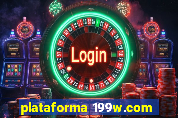 plataforma 199w.com